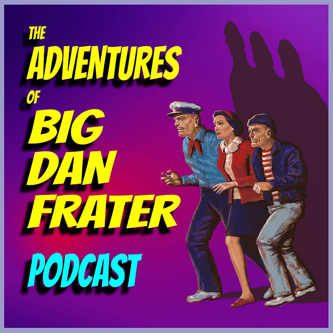The Adventures of Big Dan Frater