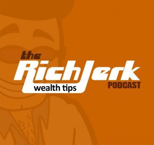 Wealth Tips from The Rich Jerk